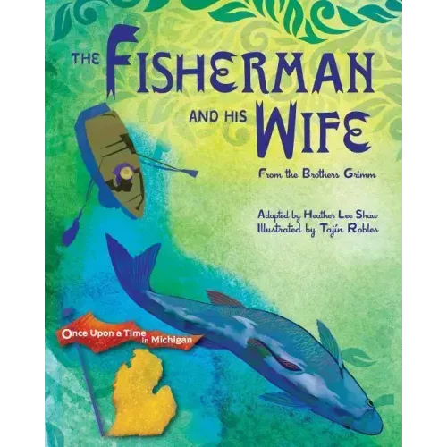 The Fisherman and His Wife: from the Brothers Grimm