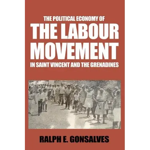 The Political Economy of the Labour Movement in St. Vincent and the Grenadines