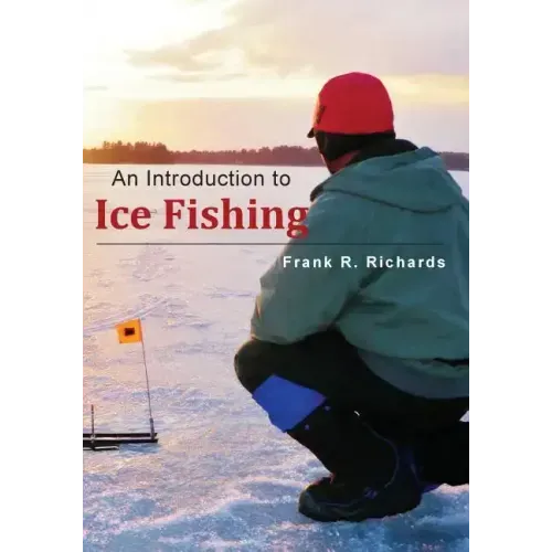 An Introduction to Ice Fishing
