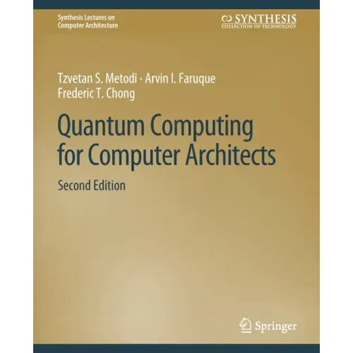 Quantum Computing for Computer Architects, Second Edition