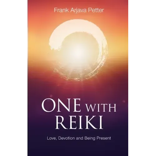 One with Reiki: Love, Devotion and Being Present