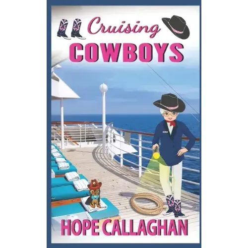 Cruising Cowboys: A Cruise Ship Cozy Mystery Novel