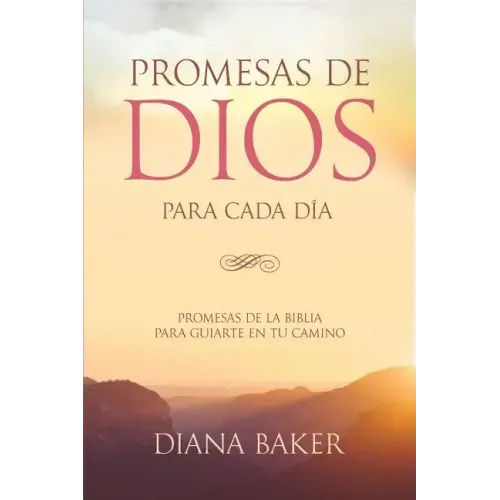 Promesas de Dios para Cada Día: Promesas de la Biblia para guiarte en tu camino