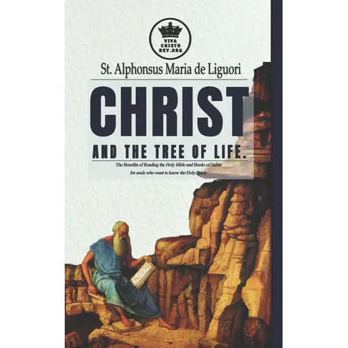Christ and the Tree of Life. The Benefits of Reading the Holy Bible and Books of Saints for souls who want to know the Holy Spirit.