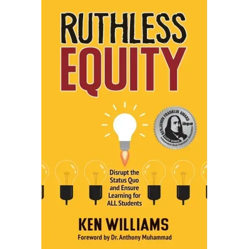 Ruthless Equity: Disrupt the Status Quo and Ensure Learning for All Students