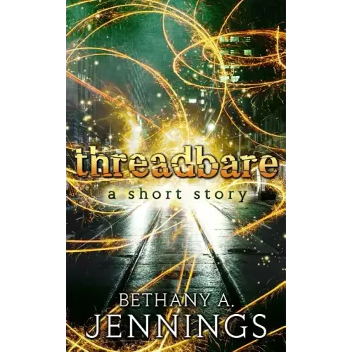Threadbare: A Short Story