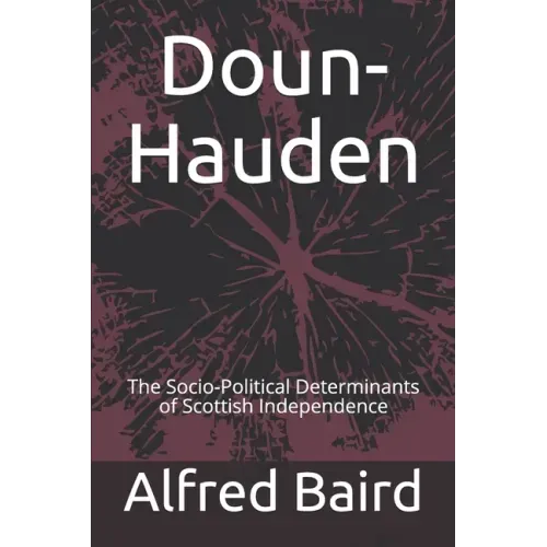 Doun-Hauden: The Socio-Political Determinants of Scottish Independence