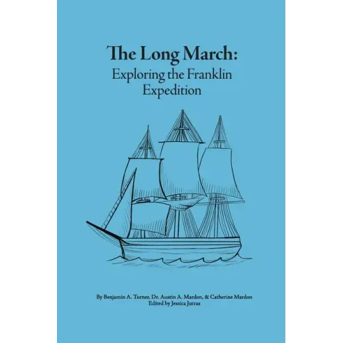 The Long March: Exploring the Franklin Expedition