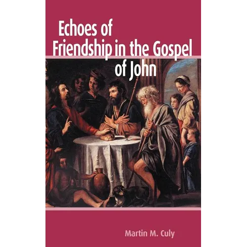 Echoes of Friendship in the Gospel of John
