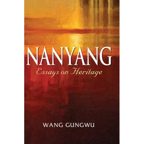 Nanyang: Essays on Heritage