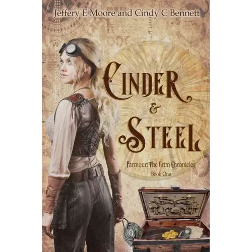 Cinder & Steel: Parmour: The Grim Chronicles Book One