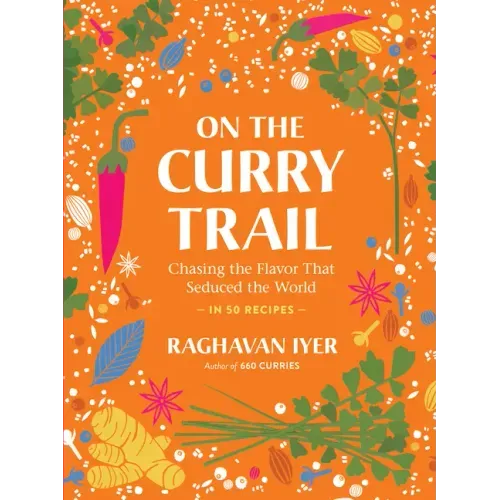 On the Curry Trail: Chasing the Flavor That Seduced the World