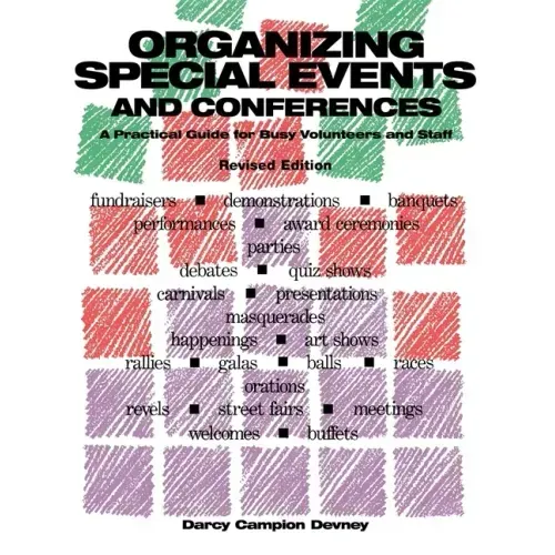 Organizing Special Events and Conferences: A Practical Guide for Busy Volunteers and Staff, Revised Edition