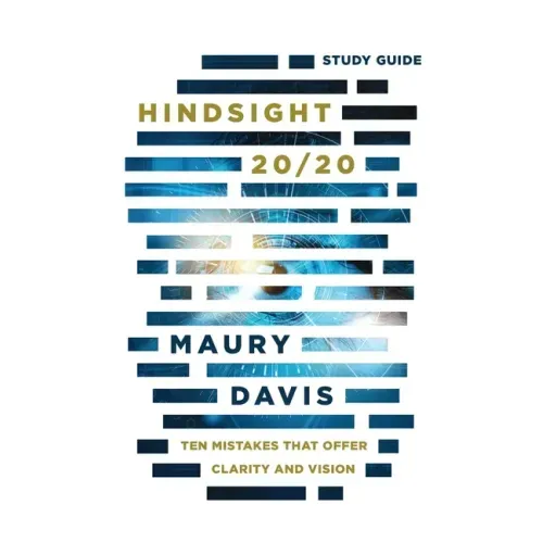 Hindsight 20/20 - Study Guide: Ten Mistakes That Offer Clarity And Vision