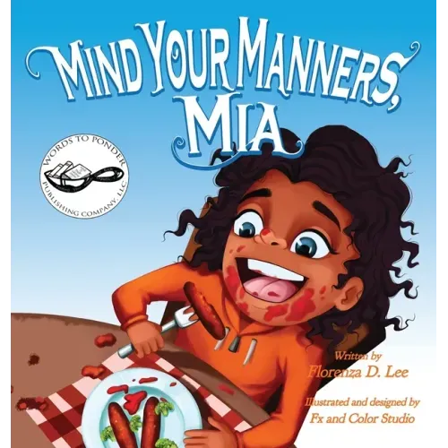 Mind Your Manners, Mia: A Book on Manners