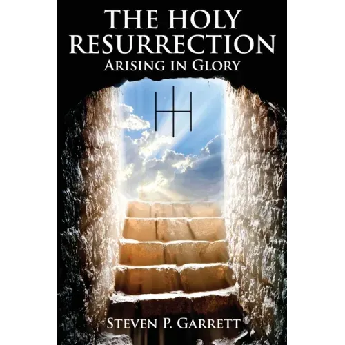The Holy Resurrection: Arising in Glory