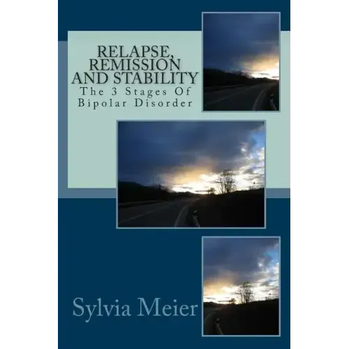 Relapse, Remission and Stability: The 3 Stages Of Bipolar Disorder