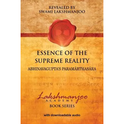 Essence of the Supreme Reality: Abhinavagupta's Paramarthasara