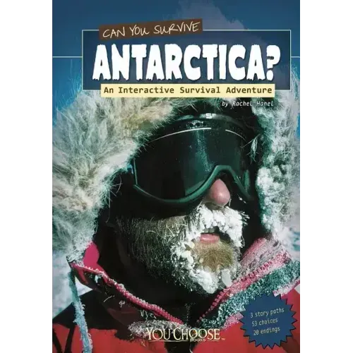 Can You Survive Antarctica?: An Interactive Survival Adventure