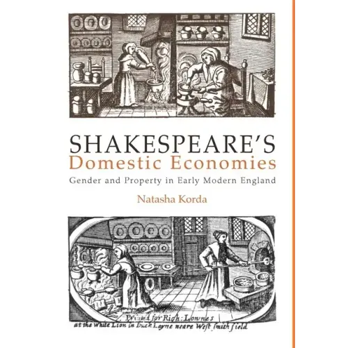 Shakespeare's Domestic Economies: Gender and Property in Early Modern England