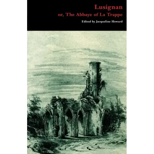 Lusignan; or, The Abbaye of La Trappe
