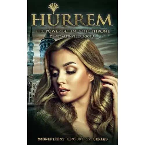 Hurrem: The Power Behind the Throne