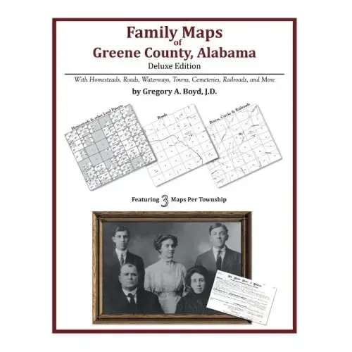 Family Maps of Greene County, Alabama, Deluxe Edition