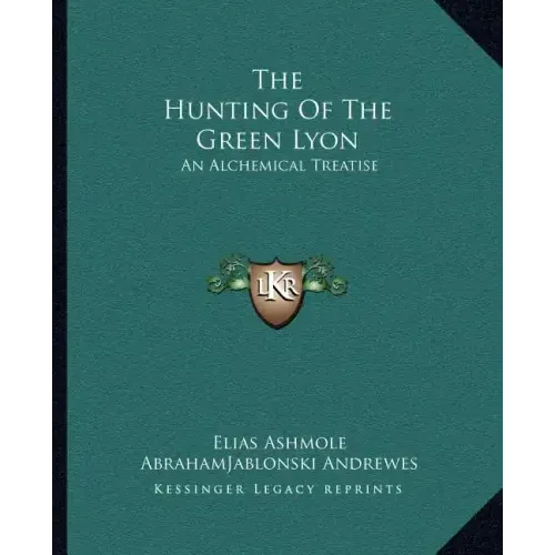 The Hunting of the Green Lyon: An Alchemical Treatise