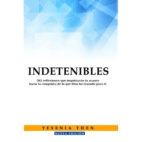 Indetenibles: 365 Reflexiones