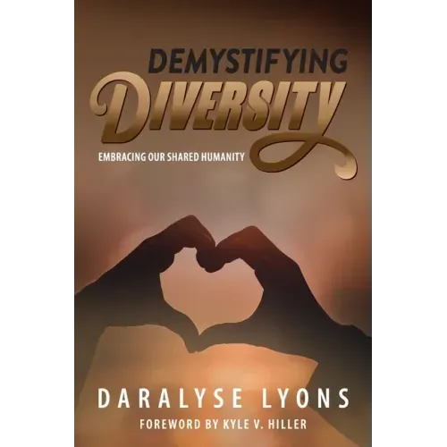 Demystifying Diversity: Embracing our Shared Humanity