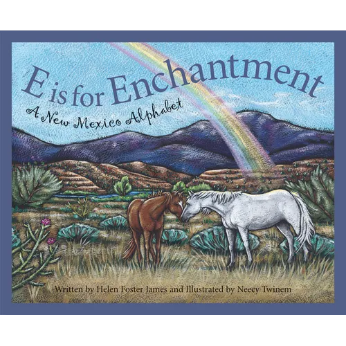 E Is for Enchantment: A New Mexico Alphabet