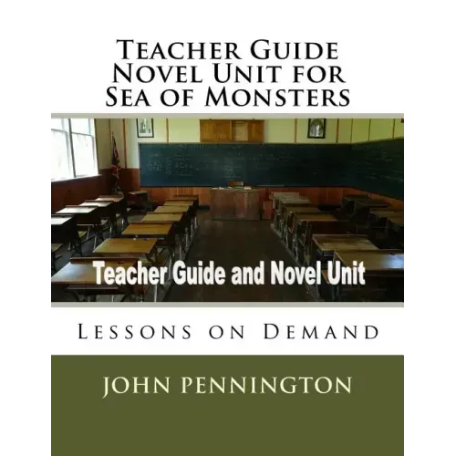 Teacher Guide Novel Unit for Sea of Monsters: Lessons on Demand