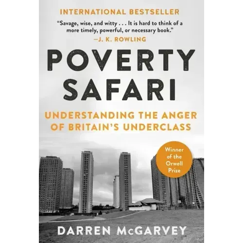 Poverty Safari: Understanding the Anger of Britain's Underclass