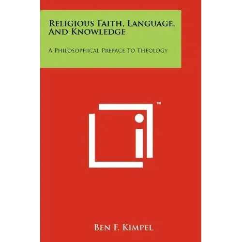 Religious Faith, Language, And Knowledge: A Philosophical Preface To Theology
