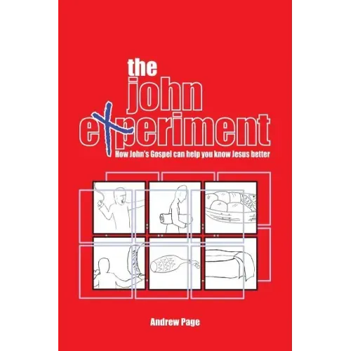 The John Experiment: How John's Gospel Can Help You Know Jesus Better