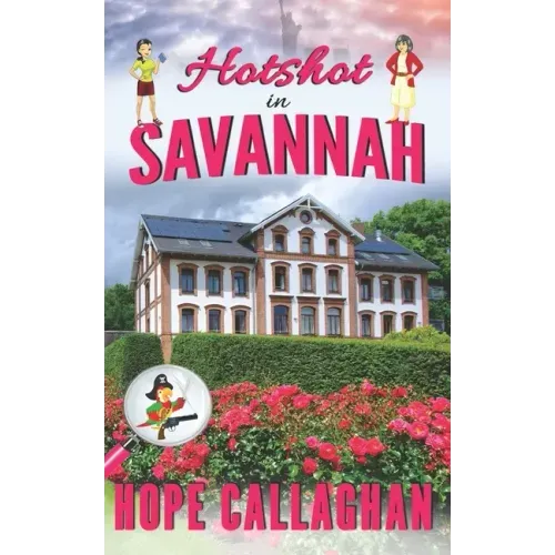 Hotshot in Savannah: A Made in Savannah Cozy Mystery Novel