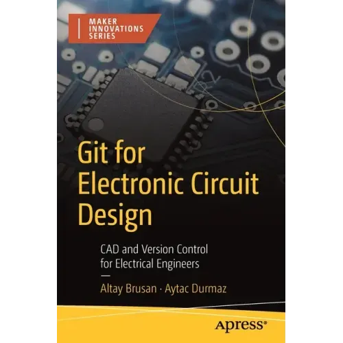 Git for Electronic Circuit Design: CAD and Version Control for Electrical Engineers