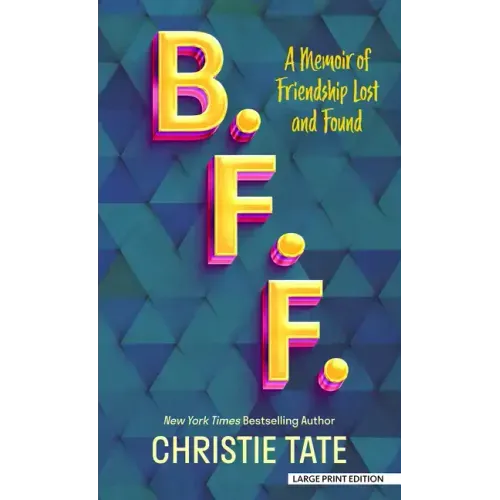 B. F. F.: A Memoir of Friendship Lost and Found