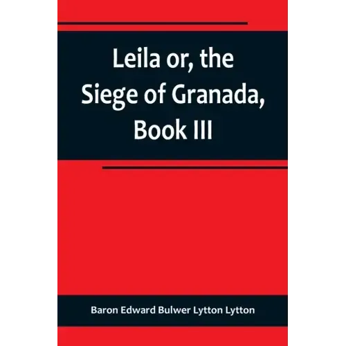 Leila or, the Siege of Granada, Book III