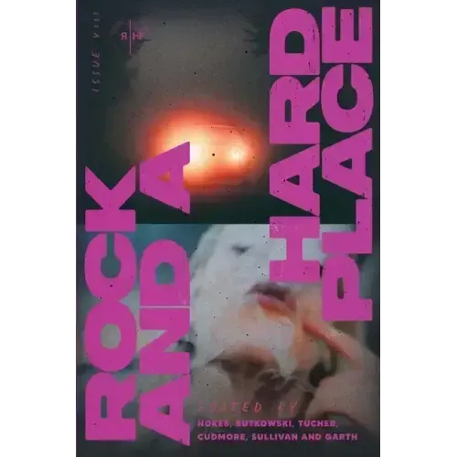 Rock and a Hard Place, Issue 8: Summer 2022