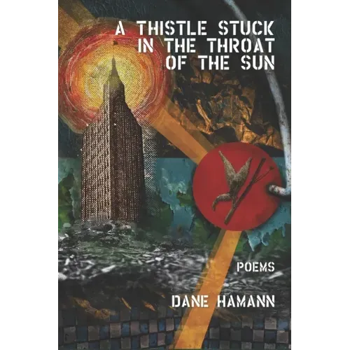 A Thistle Stuck in the Throat of the Sun