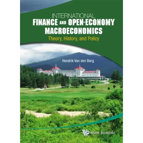 International Finance and Open-Economy Macroeconomics: Theory, History, and Policy