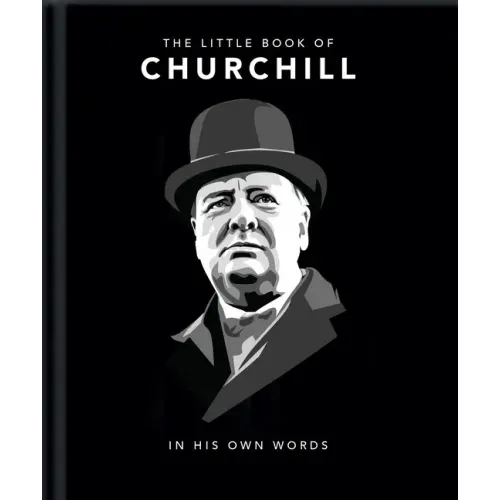 Little Book of Churchill: In His Own Words