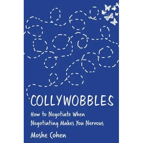 Collywobbles: How to Negotiate When Negotiating Makes You Nervous