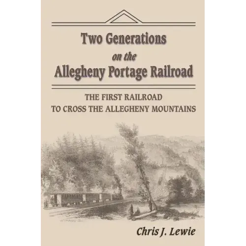 Two Generations on the Allegheny Portage Railroad