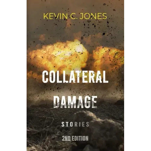 Collateral Damage: Stories