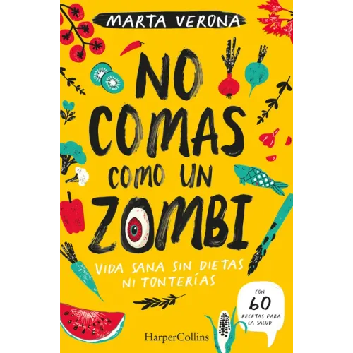 No Comas Como Un Zombi (Don't Eat Like a Zombie - Spanish Edition)