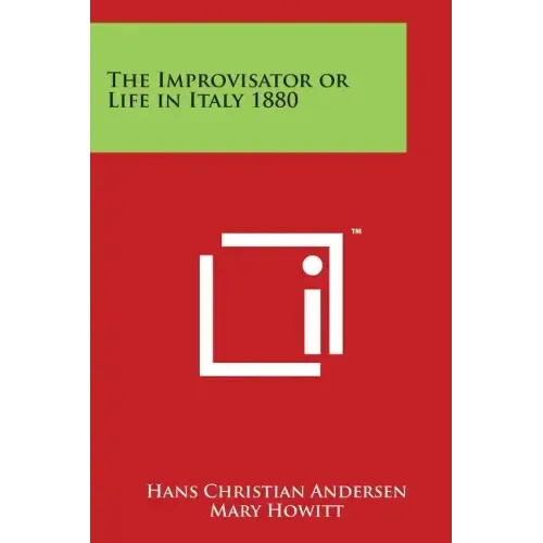 The Improvisator or Life in Italy 1880