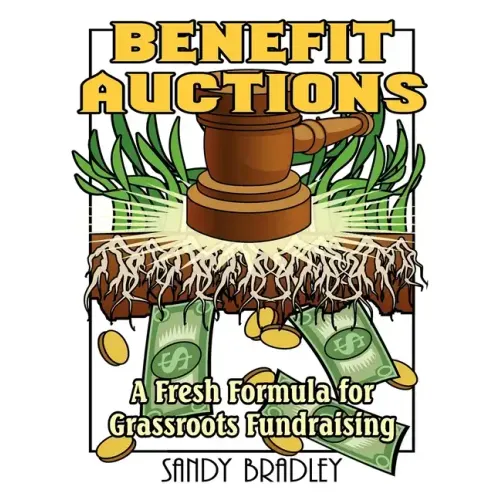 Benefit Auctions: A Fresh Formula for Grassroots Fundraising