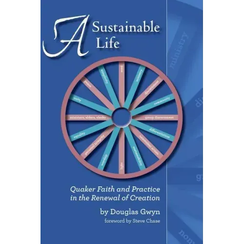 A Sustainable Life: Quaker Faith and Practice in the Renewal of Creation